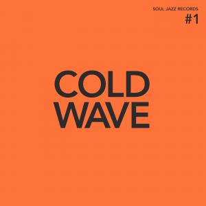 Soul Jazz Records Presents - Cold Wave Number 1 - Indie LP { Vinyl LP }
