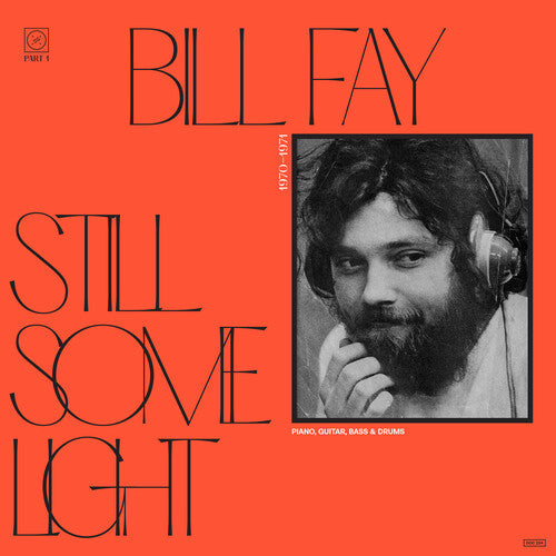 Bill Fay - Still Some Light: Part 1 - LP { Vinyl LP }