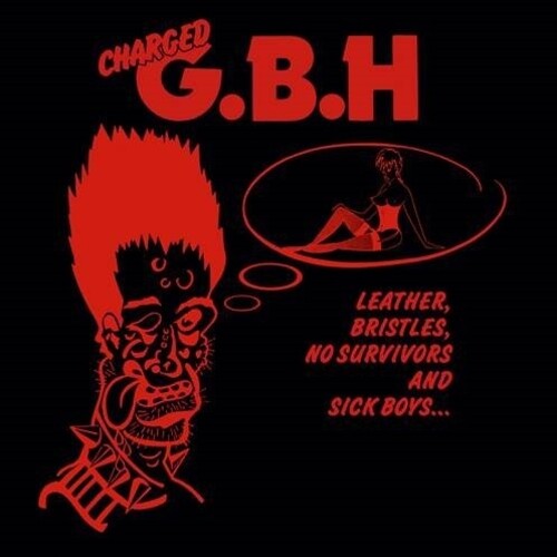 GBH - Leather, Bristles, No Survivors and Sick Boys... - LP { Vinyl LP }