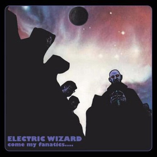 Electric Wizard - Come My Fanatics - LP { Vinyl LP }