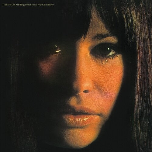 Astrud Gilberto - I Haven't Got Anything Better To Do - LP { Vinyl LP }