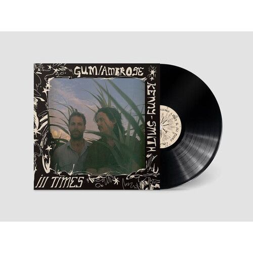 Gum & Ambrose Kenny-Smith - Ill Times - LP { Vinyl LP }