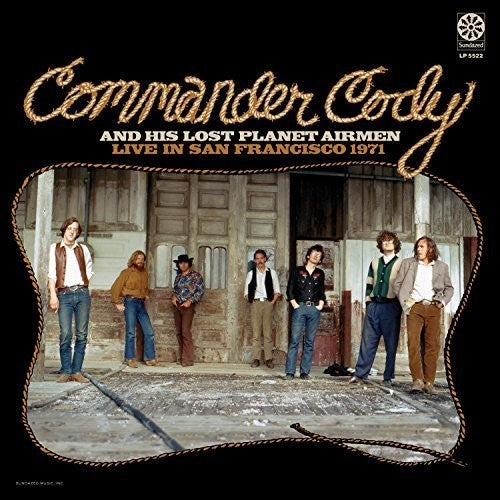 Commander Cody & His Lost Planet Airmen - Live in San Francisco 1971 - LP { Vinyl LP }