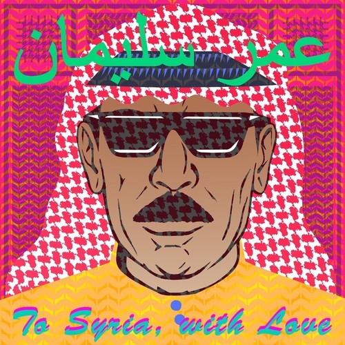 Omar Souleyman - To Syria With Love - LP { Vinyl LP }