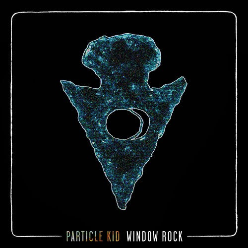 Particle Kid - Window Rock - LP { Vinyl LP }