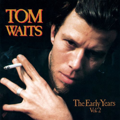 Tom Waits - The Early Years, Vol. 2 - LP { Vinyl LP }