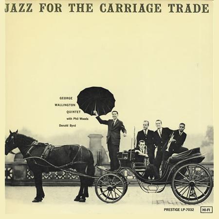 George Wallington Quintet - Jazz For The Carriage Trade - Analogue Productions LP { Vinyl LP }