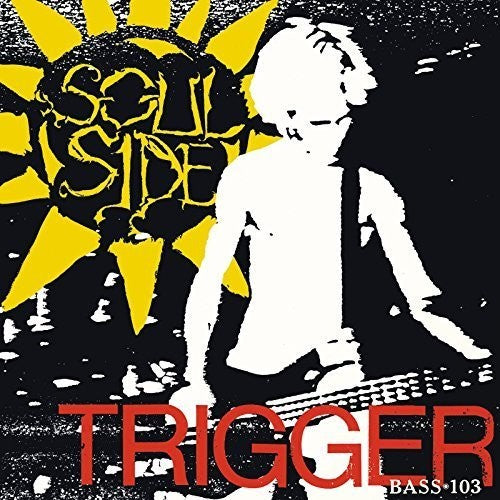 Soul Side - Trigger / Bass-103 - LP { Vinyl LP }