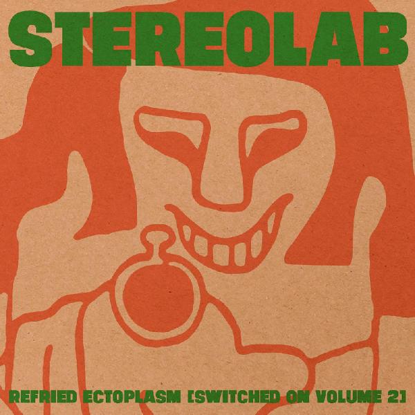 Stereolab - Refried Ectoplasm (Switched On Volume 2)- LP { Vinyl LP }