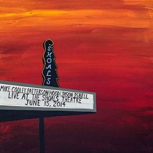 Mike Cooley, Patterson Hood & Jason Isbell - Live at the Shoals Theatre - LP { Vinyl LP }