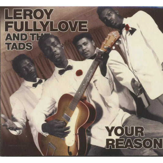 Leroy Fullylove and the Tads - Your Reason - CD { Vinyl LP }