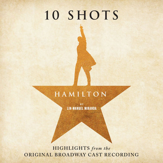 Hamilton: 10 Shots (Highlights from the Original Broadway Cast Recording) - LP { Vinyl LP }