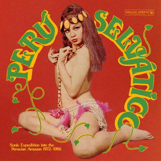 Various Artists - Perú Selvático - Sonic Expedition into the Peruvian Amazon 1972-1986 - LP { Vinyl LP }