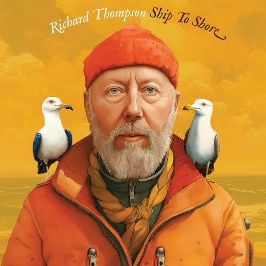Richard Thompson - Ship to Shore - LP { Vinyl LP }