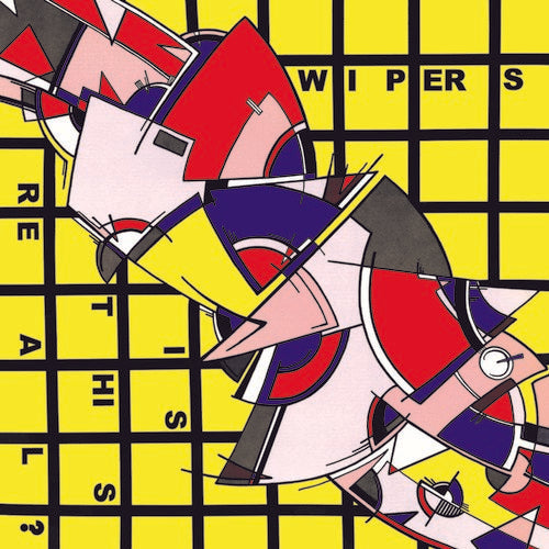 Wipers - Is This Real? - LP { Vinyl LP }
