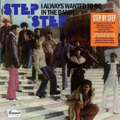 Step by Step - I Always Wanted To Be In The Band - LP { Vinyl LP }
