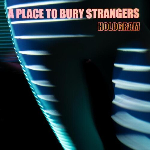 A Place to Bury Strangers - Hologram - 12" { Vinyl LP }