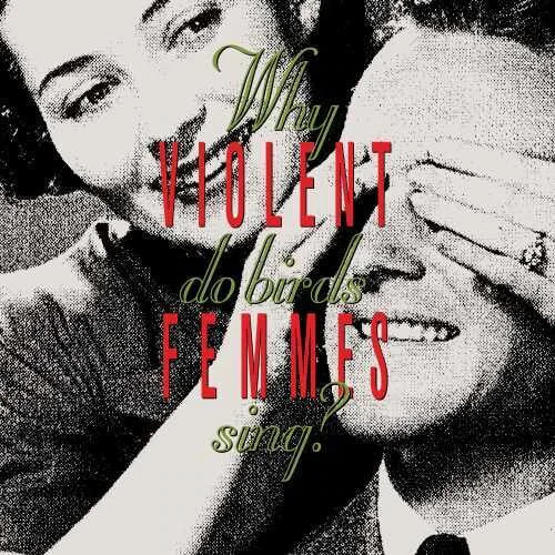 Violent Femmes - Why Do Birds Sing? - LP { Vinyl LP }