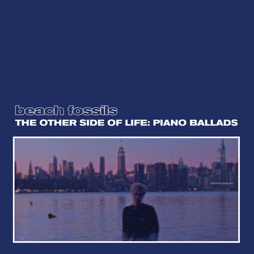 Beach Fossils - The Other Side of Life: Piano Ballads - LP { Vinyl LP }