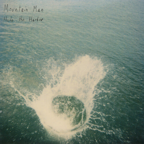 Mountain Man - Made the Harbor - LP { Vinyl LP }
