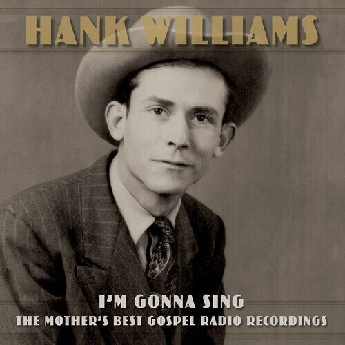 Hank Williams - I'm Gonna Sing: The Mother's Best Gospel Radio Recordings - LP { Vinyl LP }
