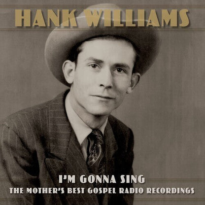 Hank Williams - I'm Gonna Sing: The Mother's Best Gospel Radio Recordings - LP { Vinyl LP }