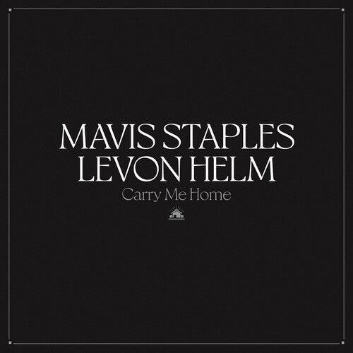 Mavis Staples & Levon Helm - Carry Me Home - LP { Vinyl LP }
