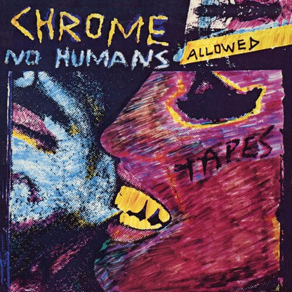 Chrome - No Humans Allowed - LP { Vinyl LP }
