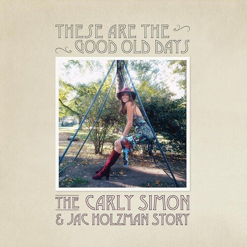Carly Simon - These Are The Good Old Days: The Carly Simon & Jac Holzman Story - LP { Vinyl LP }