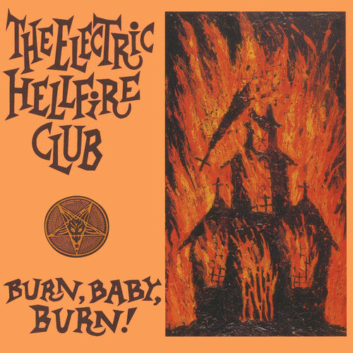 The Electric Hellfire Club - Burn, Baby, Burn! - LP { Vinyl LP }