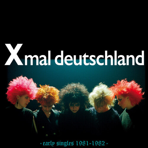 Xmal Deutschland - Early Singles (1981-1982) - LP { Vinyl LP }