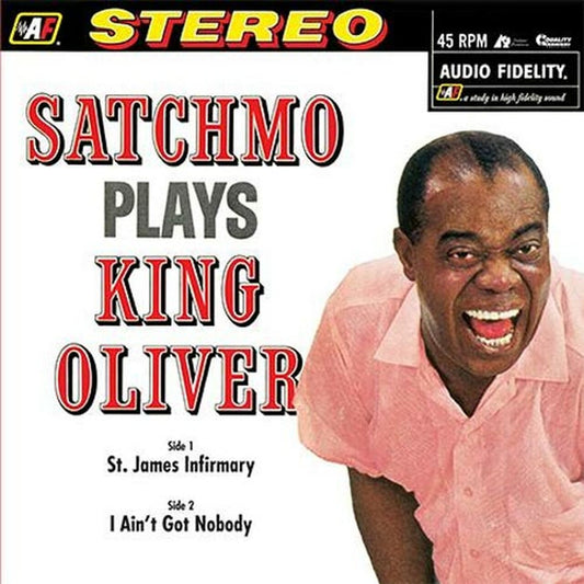 Louis Armstrong - Plays King Oliver: St. James Infirmary / I Ain't Got Nobody 45rpm - Analogue Productions 12" { Vinyl LP }