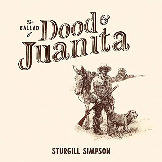 Sturgill Simpson - Ballad Of Dood & Juanita - Indie LP { Vinyl LP }