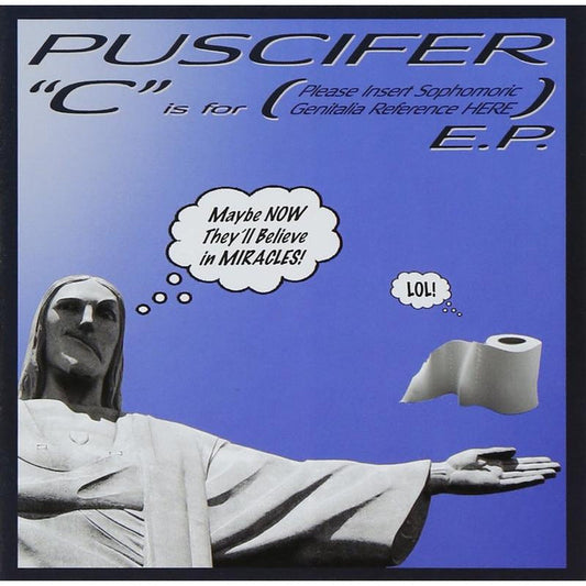 Puscifer - C Is For (Please Insert Sophomoric Genitalia Reference Here) - 12" EP { Vinyl LP }