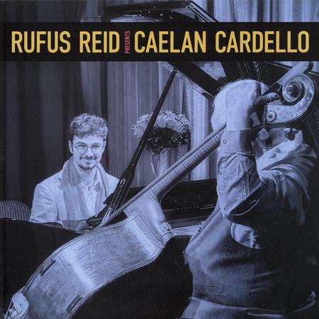 Rufus Reid, Caelan Cardello - Rufus Reid Presents Caelan Cardello - LP { Vinyl LP }