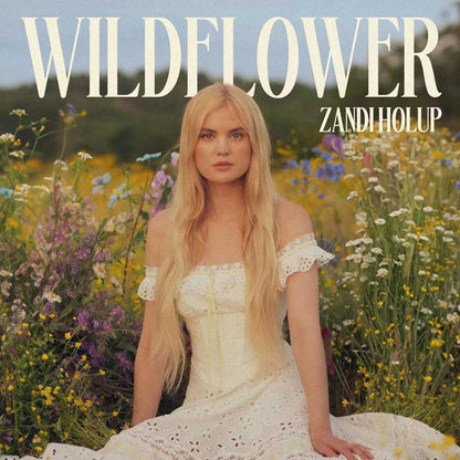 Zandi Holup - Wildflower - LP { Vinyl LP }
