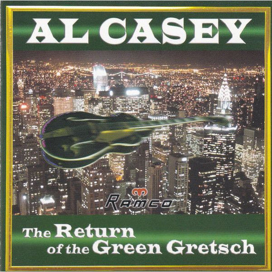 Al Casey - The Return Of The Green Gretsch - CD { Vinyl LP }