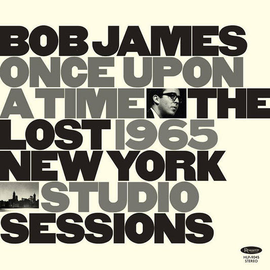 Bob James - Once Upon A Time: The Lost 1965 New York Studio Sessions - LP { Vinyl LP }