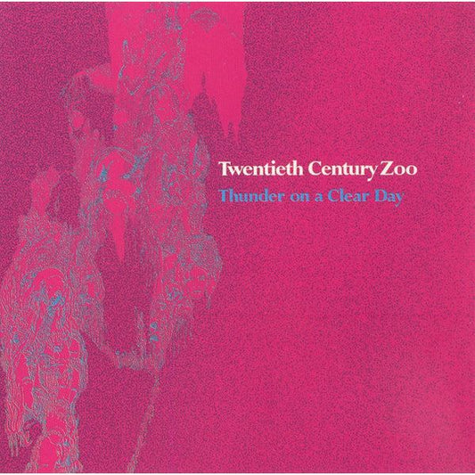 Twentieth Century Zoo - Thunder on a Clear Day - Indie LP { Vinyl LP }