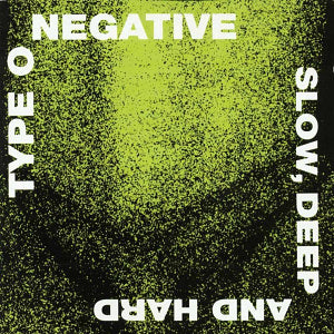 Type O Negative - Slow, Deep and Hard - Rocktober LP { Vinyl LP }