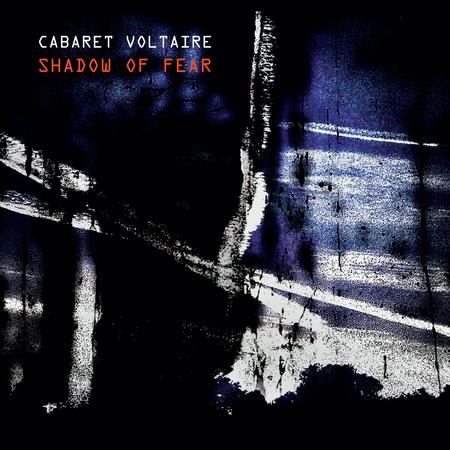 Cabaret Voltaire - Shadow Of Fear - LP { Vinyl LP }