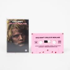Kyle Craft - Dolls of Highland - Cassette { Vinyl LP }