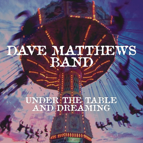 Dave Matthews Band - Under The Table And Dreaming - LP { Vinyl LP }