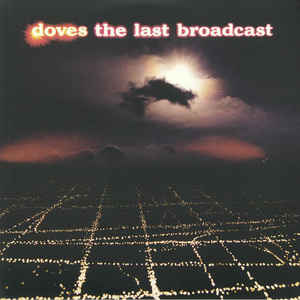 Doves - The Last Broadcast - LP { Vinyl LP }