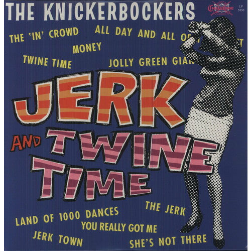 The Knickerbockers - Jerk and Twine Time - LP { Vinyl LP }