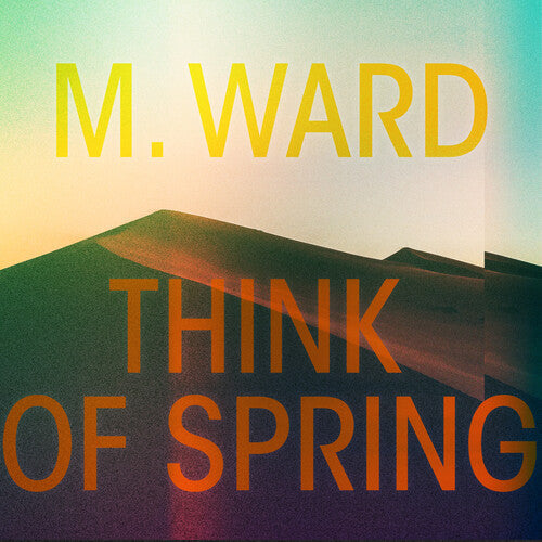 M. Ward - Think Of Spring - LP { Vinyl LP }