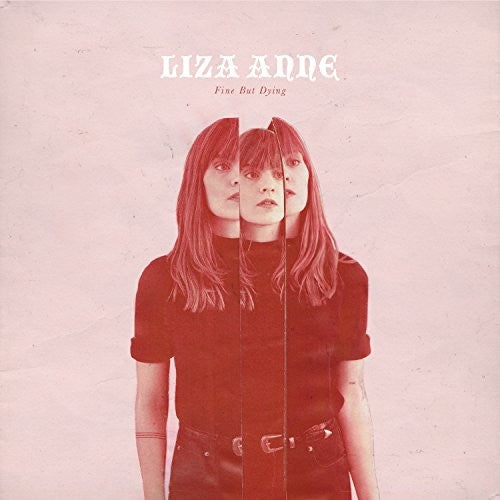 Liza Anne - Fine But Dying - LP { Vinyl LP }