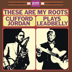 Clifford Jordan - These Are My Roots: Clifford Jordan Plays Leadbelly - Pure Pleasure LP { Vinyl LP }