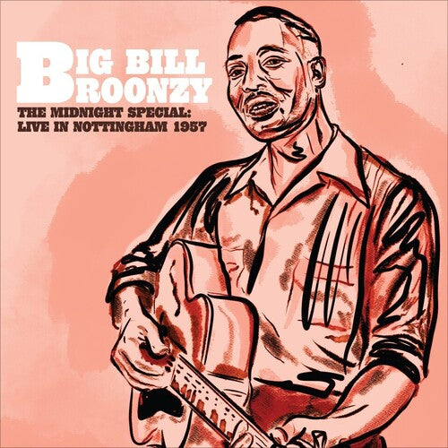 Big Bill Broonzy - The Midnight Special: Live In Nottingham 1957 - LP { Vinyl LP }