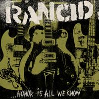 Rancid - Honor Is All We Know - LP { Vinyl LP }
